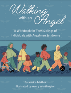 Book Cover: Walking with an Angel: A Workbook for Teen Siblings of Individuals with Angelman Syndrome